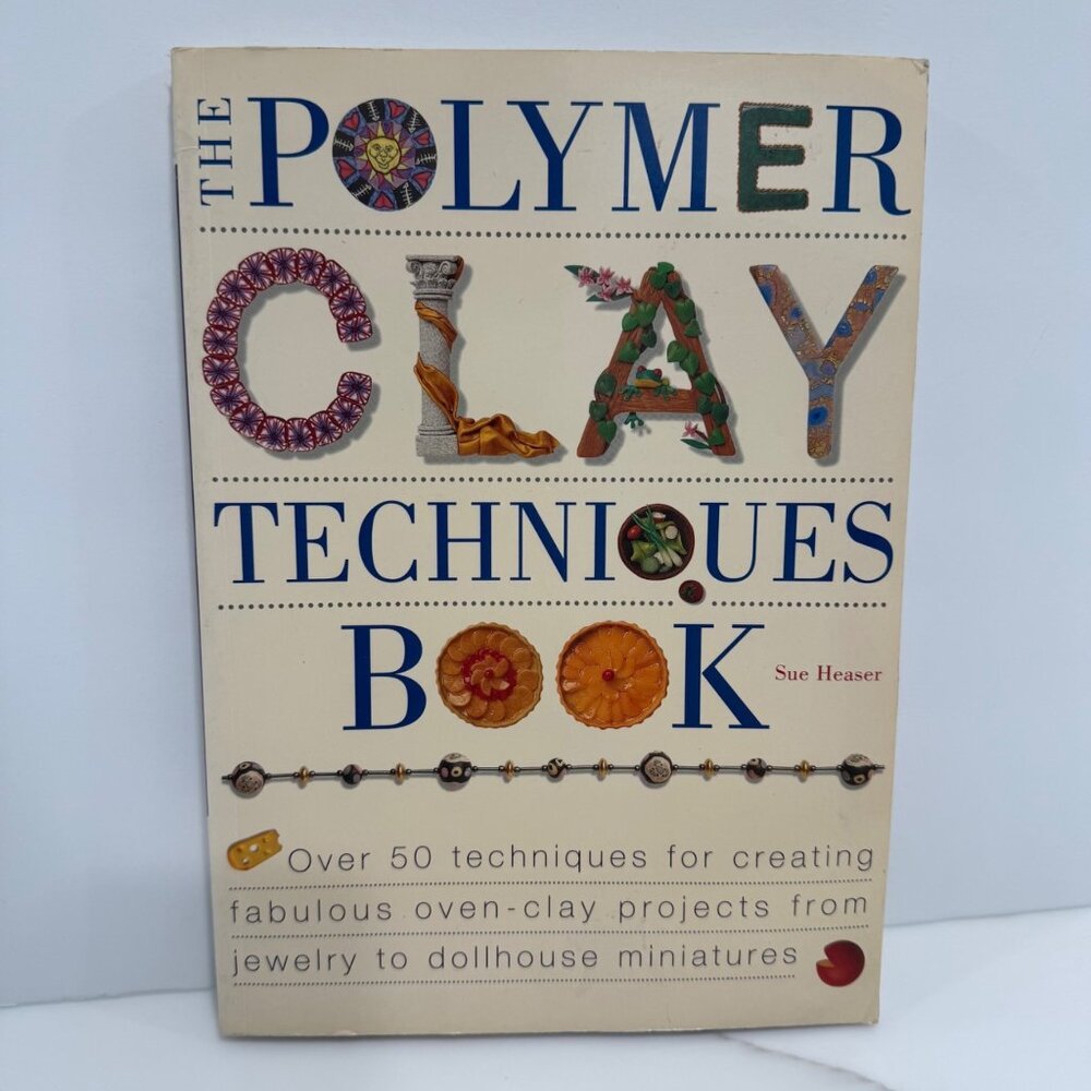 The Polymer Clay‎ Techniques Book Paperback Sue Heaser Penguin 9781581800081